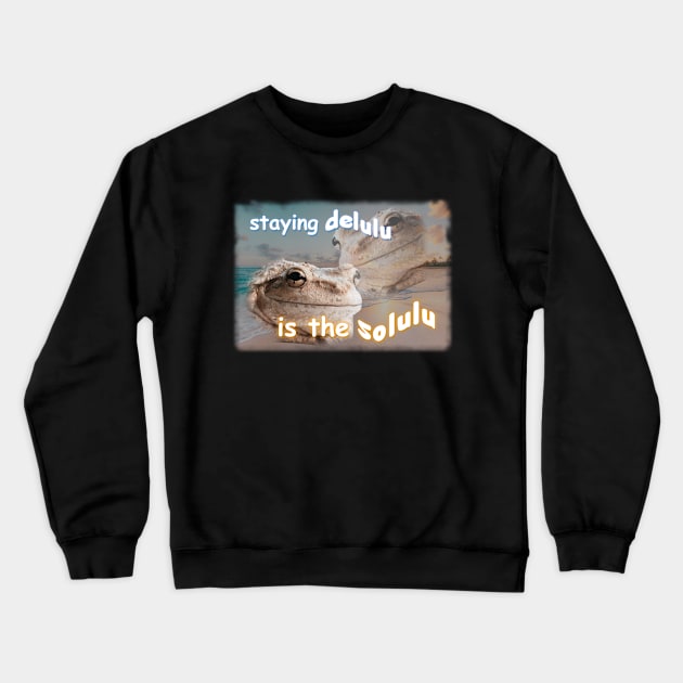 Staying Delulu Is The Solulu Frog Meme Crewneck Sweatshirt by swankyswamprat